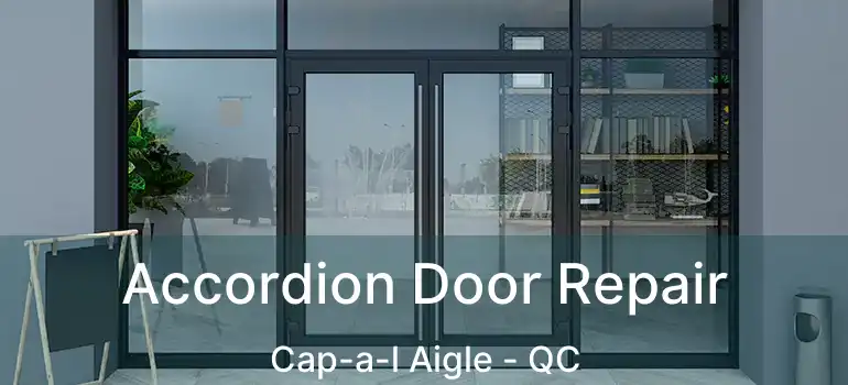  Accordion Door Repair Cap-a-l Aigle - QC