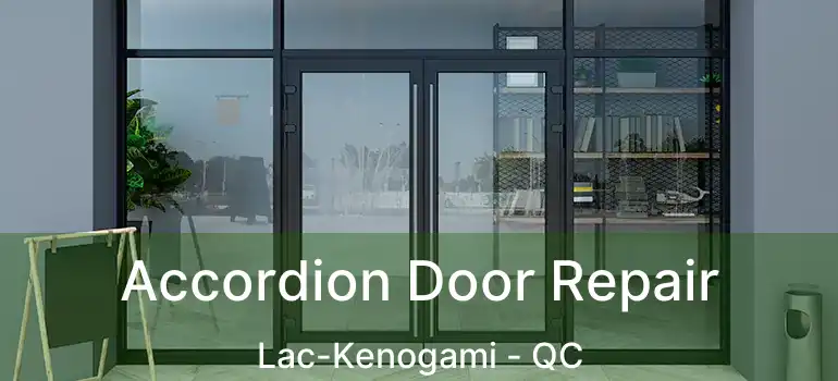  Accordion Door Repair Lac-Kenogami - QC