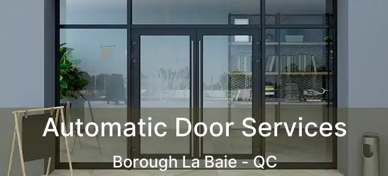  Automatic Door Services Borough La Baie - QC