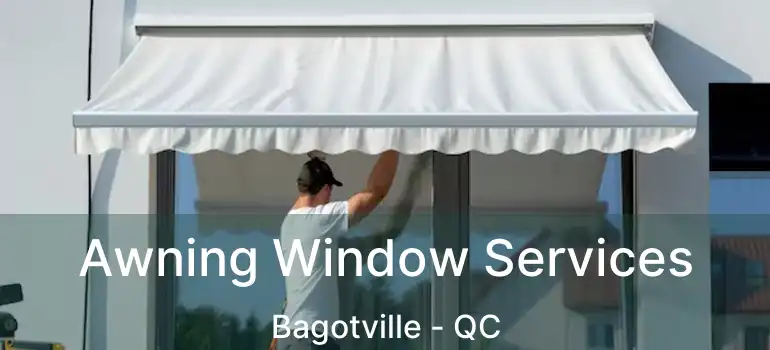  Awning Window Services Bagotville - QC