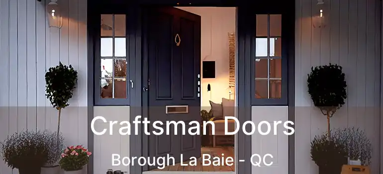  Craftsman Doors Borough La Baie - QC