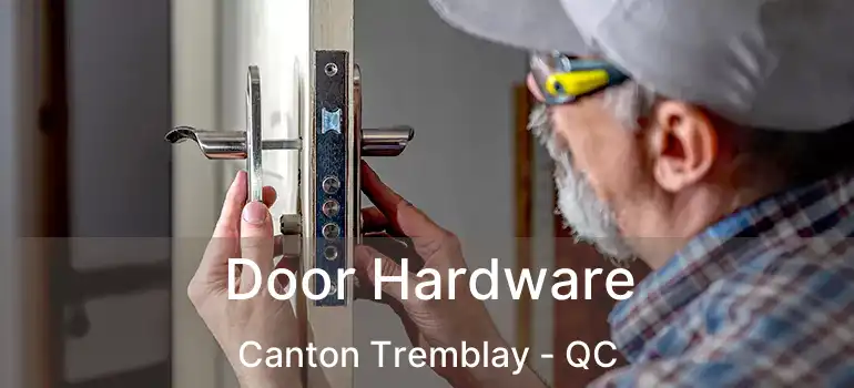  Door Hardware Canton Tremblay - QC