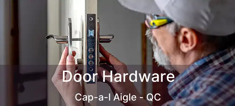  Door Hardware Cap-a-l Aigle - QC