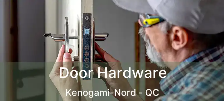 Door Hardware Kenogami-Nord - QC