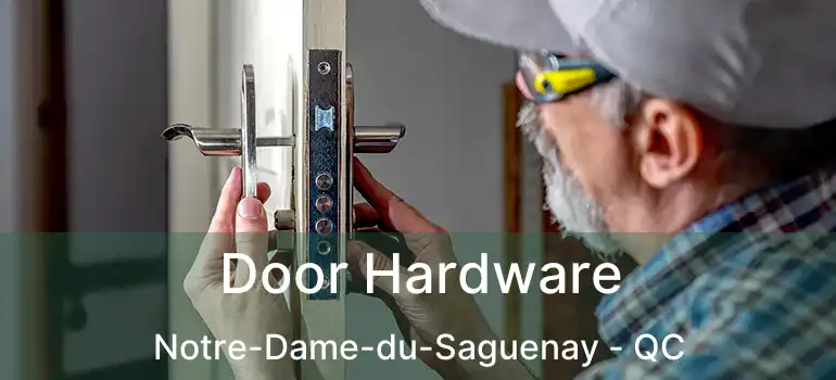  Door Hardware Notre-Dame-du-Saguenay - QC