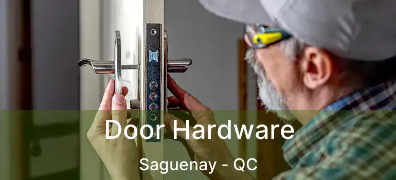  Door Hardware Saguenay - QC