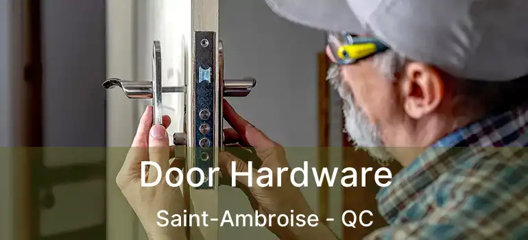  Door Hardware Saint-Ambroise - QC