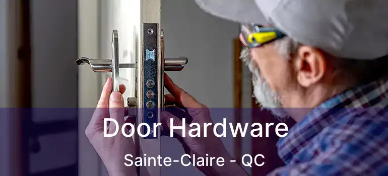  Door Hardware Sainte-Claire - QC
