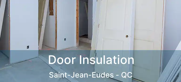  Door Insulation Saint-Jean-Eudes - QC