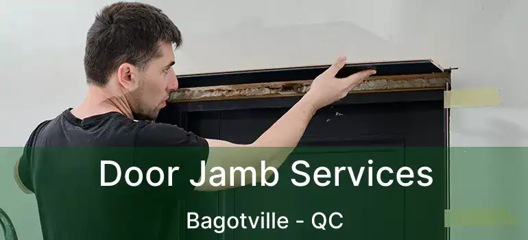  Door Jamb Services Bagotville - QC