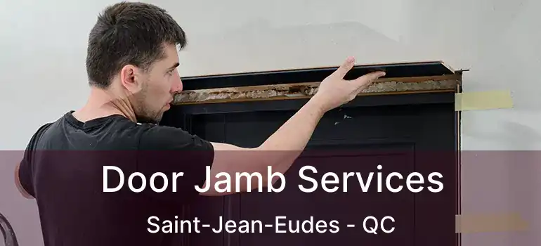  Door Jamb Services Saint-Jean-Eudes - QC