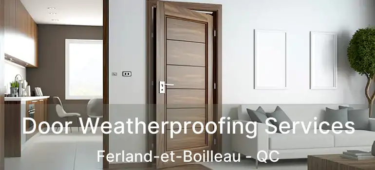  Door Weatherproofing Services Ferland-et-Boilleau - QC
