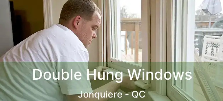  Double Hung Windows Jonquiere - QC