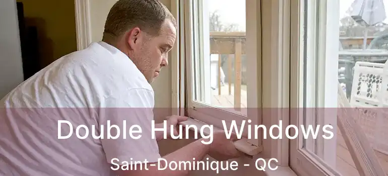  Double Hung Windows Saint-Dominique - QC