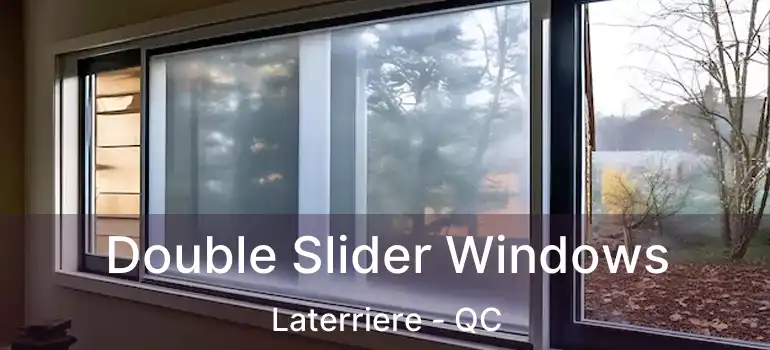  Double Slider Windows Laterriere - QC