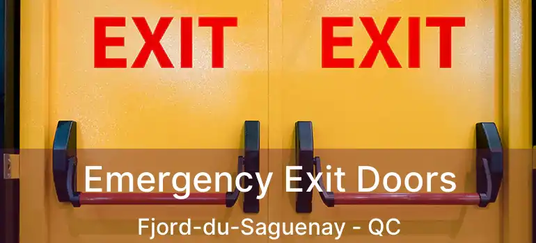  Emergency Exit Doors Fjord-du-Saguenay - QC