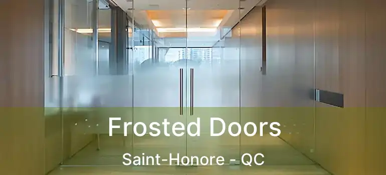  Frosted Doors Saint-Honore - QC