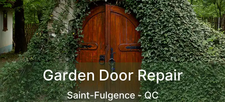 Garden Door Repair Saint-Fulgence - QC