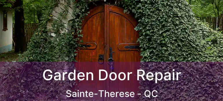  Garden Door Repair Sainte-Therese - QC