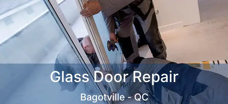  Glass Door Repair Bagotville - QC