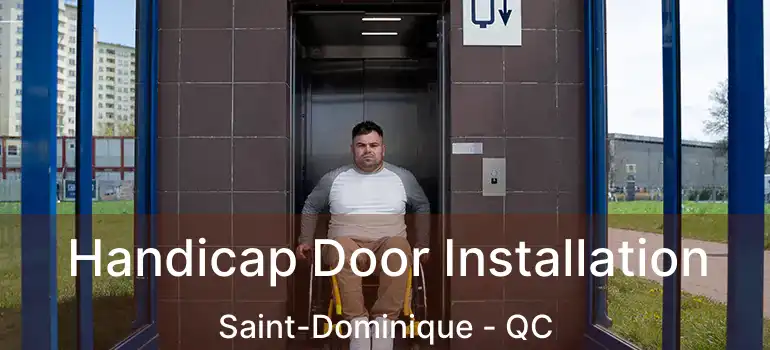  Handicap Door Installation Saint-Dominique - QC