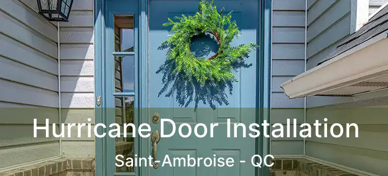  Hurricane Door Installation Saint-Ambroise - QC