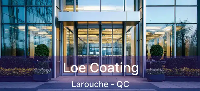  Loe Coating Larouche - QC