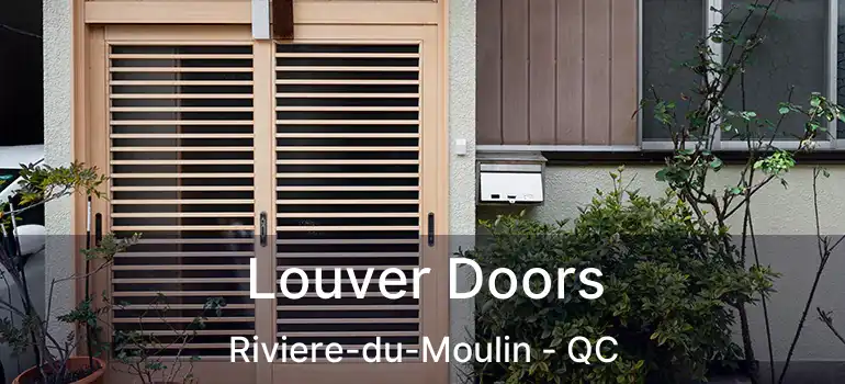  Louver Doors Riviere-du-Moulin - QC