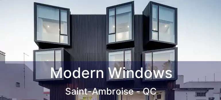  Modern Windows Saint-Ambroise - QC