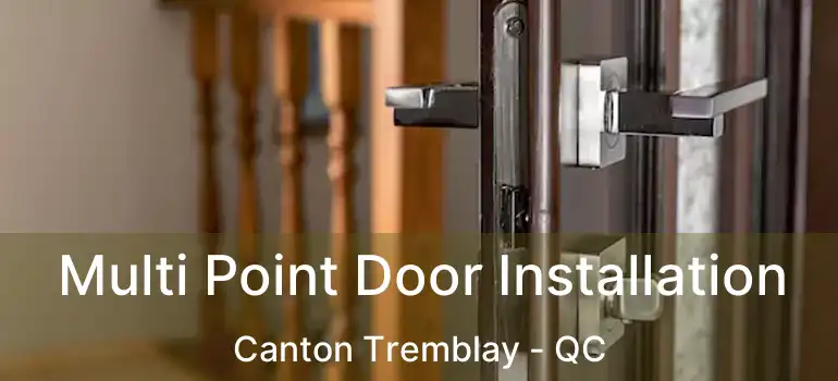  Multi Point Door Installation Canton Tremblay - QC
