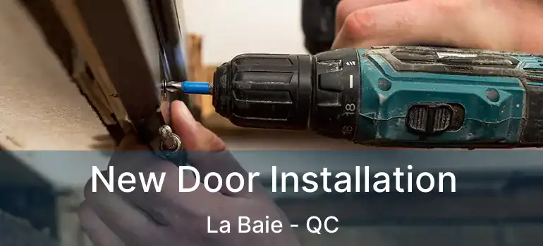  New Door Installation La Baie - QC