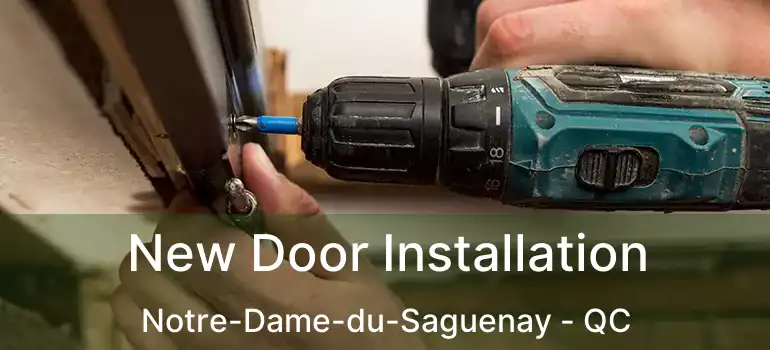  New Door Installation Notre-Dame-du-Saguenay - QC