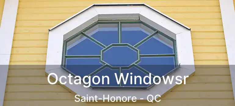  Octagon Windowsr Saint-Honore - QC