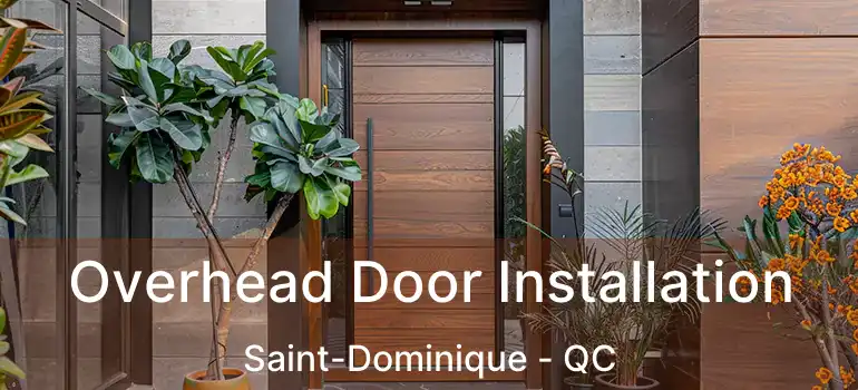  Overhead Door Installation Saint-Dominique - QC