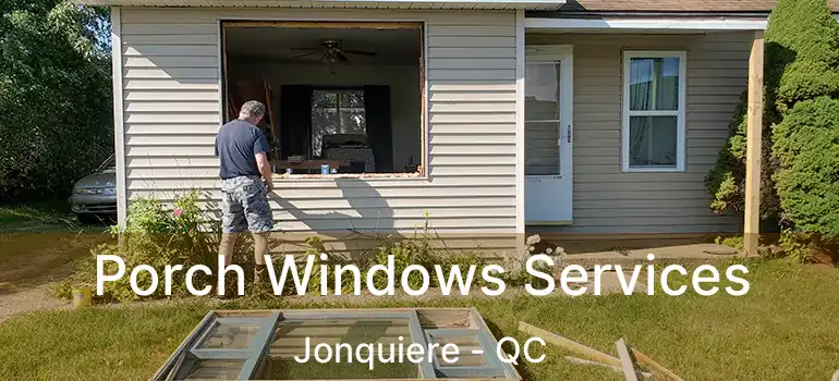  Porch Windows Services Jonquiere - QC