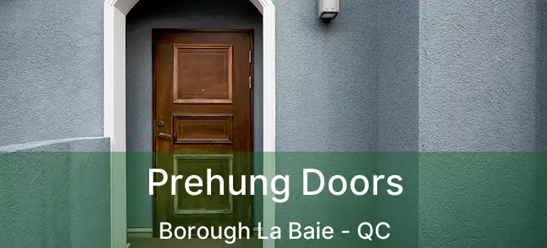  Prehung Doors Borough La Baie - QC