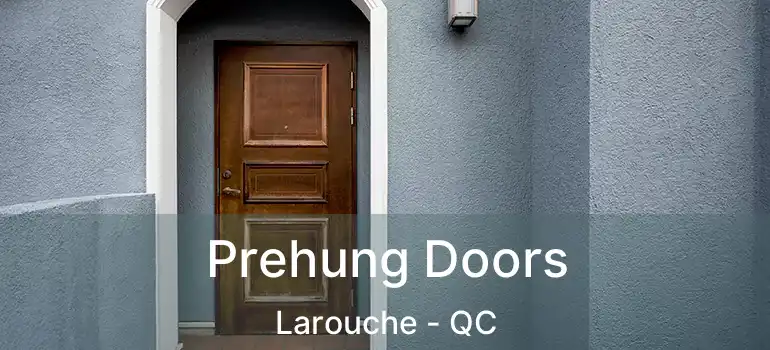  Prehung Doors Larouche - QC