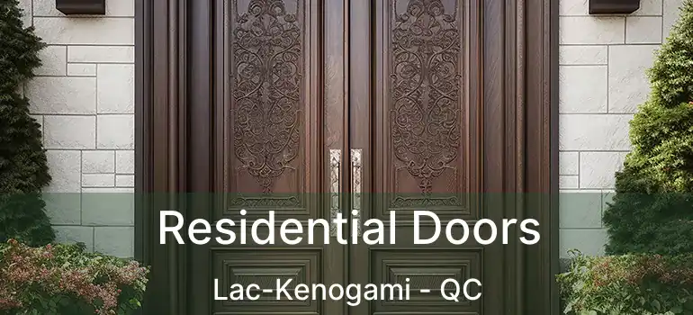  Residential Doors Lac-Kenogami - QC