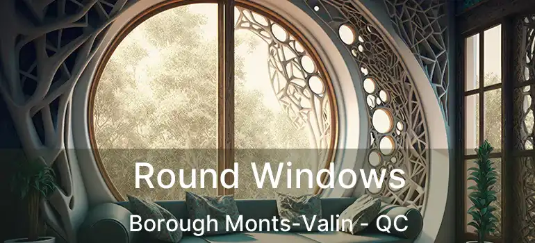  Round Windows Borough Monts-Valin - QC
