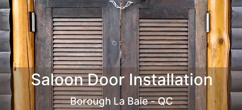  Saloon Door Installation Borough La Baie - QC