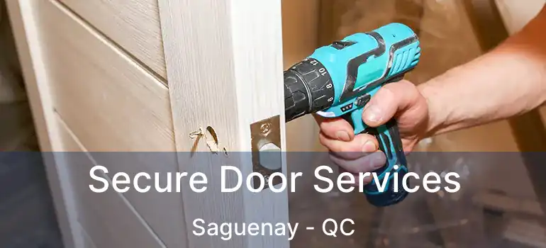  Secure Door Services Saguenay - QC
