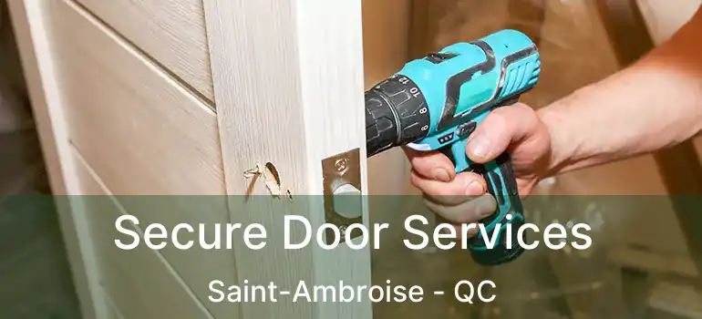  Secure Door Services Saint-Ambroise - QC