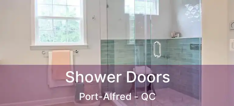  Shower Doors Port-Alfred - QC
