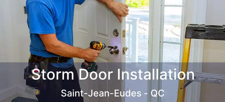  Storm Door Installation Saint-Jean-Eudes - QC