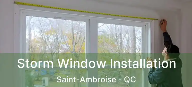  Storm Window Installation Saint-Ambroise - QC