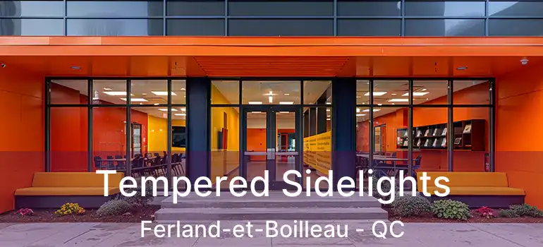  Tempered Sidelights Ferland-et-Boilleau - QC