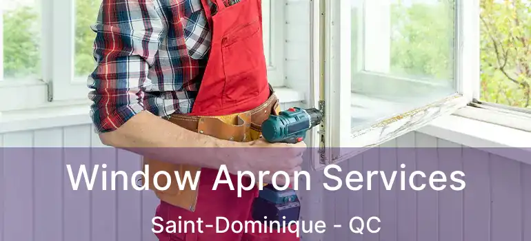  Window Apron Services Saint-Dominique - QC