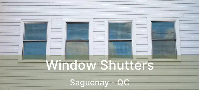  Window Shutters Saguenay - QC