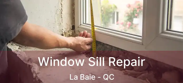  Window Sill Repair La Baie - QC